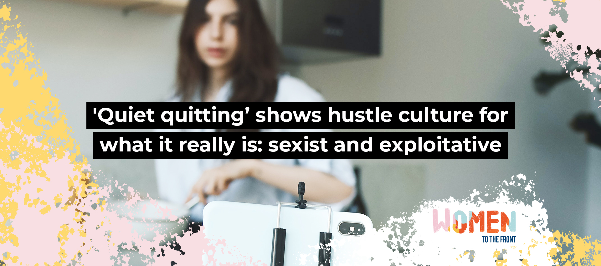 quiet-quitting-shows-hustle-culture-for-what-it-really-is-sexist-and